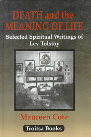 Death and the Meaning of Life: Selected Spiritual Writings of Lev Tolstoy (9781560727040) by Tolstoy, Leo
