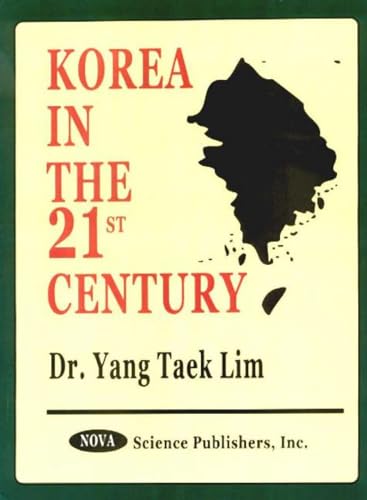 Stock image for Korea in the 21st Century. Nova Science Publishers, Inc (US). 2000. for sale by Bookmonger.Ltd