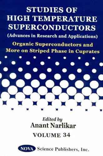 9781560728542: Organic Superconductors and More on Striped Phase in Cuprates: v. 34: Studies of High Temperature Superconductors