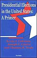 Beispielbild fr Presidential Elections in the United States: A Primer zum Verkauf von POQUETTE'S BOOKS