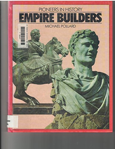 Empire Builders (Pioneers in History)
