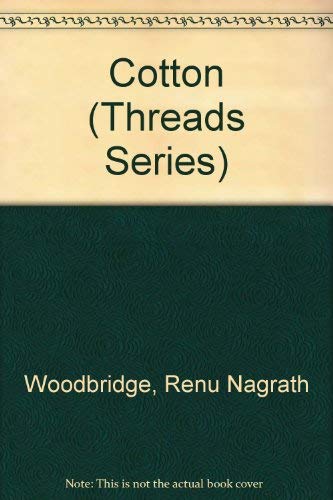 Stock image for Cotton (Threads Series) for sale by Irish Booksellers