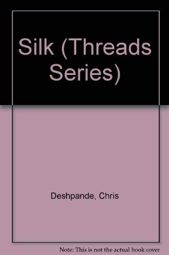 Silk (Threads Series) (9781560740612) by Deshpande, Chris; Das, Prodeepta