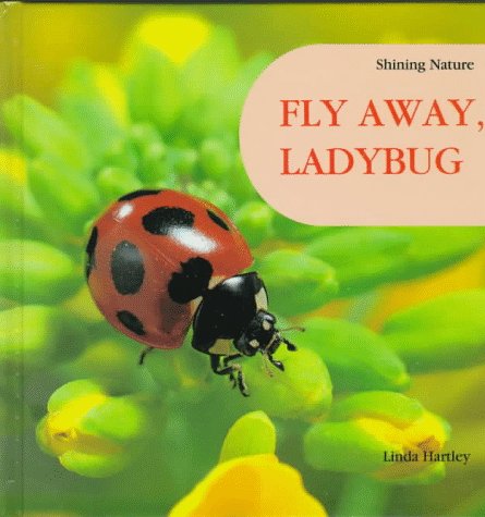 Beispielbild fr Fly Away, Ladybug (Shining Nature) zum Verkauf von ThriftBooks-Atlanta