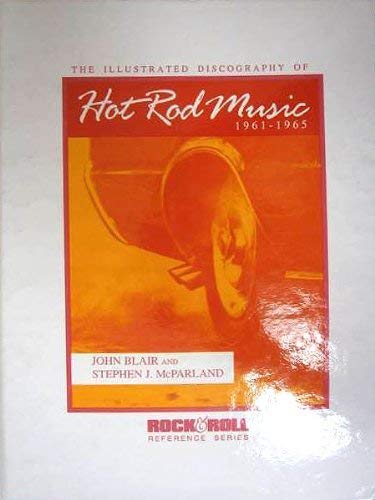 Stock image for Illustrated Discography of Hot Rod Music, 1961-1965 for sale by Lowry's Books