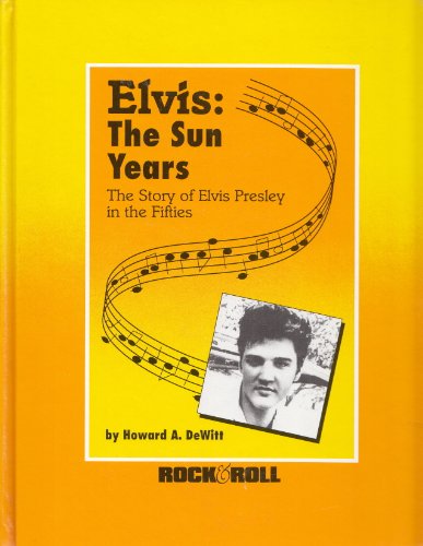Stock image for Elvis: The Sun Years : The Story of Elvis Presley in the Fifties (Rock & Roll Reference Series) for sale by GF Books, Inc.