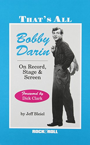 That's All: Bobby Darin on Record, Stage and Screen (Rock and Roll Reference Series, No 38) (Rock...