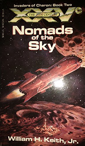 Nomads of the Sky (25th Century, Invaders of Charon: Book 2) (9781560760986) by Keith, William H., Jr.