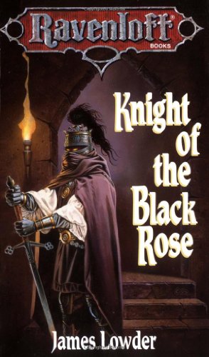 Knight Of The Black Rose (Ravenloft, 2) (9781560761563) by James Lowder