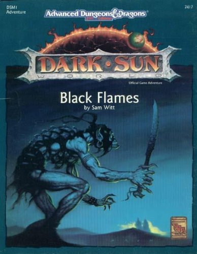 Black Flames (Advanced Dungeons & Dragons, 2nd Edition, Dsm1 Adventure Module, 2417) (9781560765806) by Witt, Sam