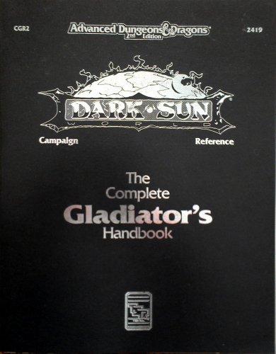 Beispielbild fr The Complete Gladiator's Handbook (AD&D/Dark Sun Accessory CGR2) zum Verkauf von Bear Notch Books