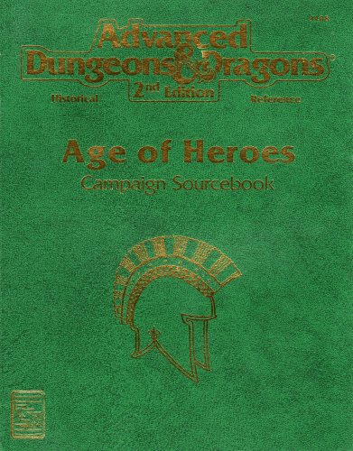 Age of Heroes Campaign Sourcebook : Historical Reference (Advanced Dungeons & Dragons 2nd Edition) - Forbeck, Matt und Nicky Rea