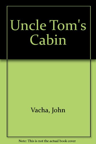 Uncle Tom's Cabin (9781560771517) by Vacha, John