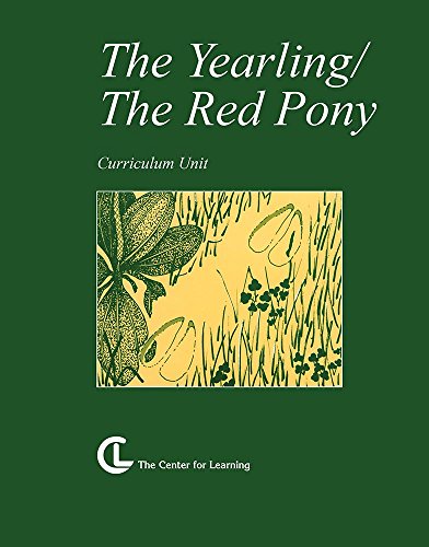 Yearling / The Red Pony: Curriculum Unit (9781560772286) by Myrna Jean Warren