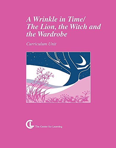 A Wrinkle in Time / Lion, the Witch and the Wardrobe: Curriculum Unit (9781560772835) by Myrna Warren