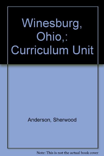 Winesburg, Ohio,: Curriculum Unit (Center for Learning Curriculum Units) (9781560773344) by Sherwood Anderson; Diane Podnar