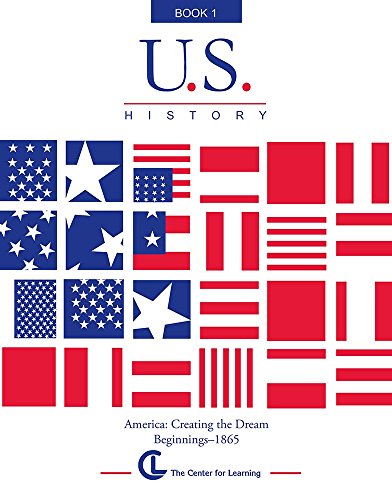 9781560774389: U.S. History Book 1: America-Creating the Dram Beginnings -1865 (Curriculum Unit)