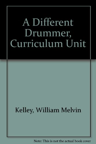 A Different Drummer, Curriculum Unit (9781560775089) by Kelley, William Melvin