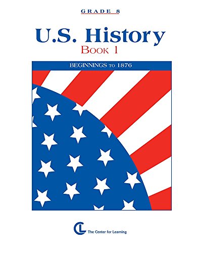 Stock image for U.S. History Book 1: Beginnings to 1876 (Curriculum Unit) for sale by HPB-Red