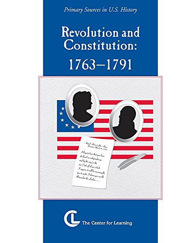 Imagen de archivo de Revolution & Constitution 1763-1791: Primary Sources in U.S. History (Curriculum Unit) a la venta por HPB-Red