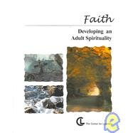 Beispielbild fr Faith: Developing an Adult Spirituality zum Verkauf von Wonder Book