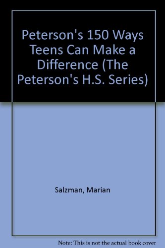 9781560790938: Peterson's 150 Ways Teens Can Make a Difference (The Peterson's H.S. Series)