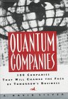 Stock image for Quantum Companies : One Hundred Companies That Will Change the Face of Tomorrow's Business for sale by Better World Books