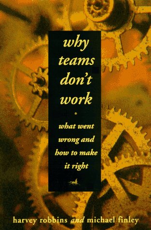 Beispielbild fr Why Teams Don't Work: What Went Wrong and How to Make It Right zum Verkauf von ThriftBooks-Atlanta
