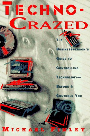 9781560795704: Peterson's Techno-Crazed: The Businessperson's Guide to Controlling Technology-Before It Controls You