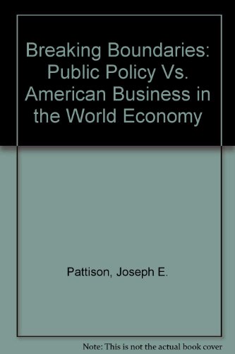 Beispielbild fr Breaking Boundaries : Public Policy vs. American Business in the World Economy zum Verkauf von Better World Books