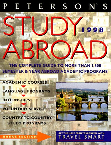 Peterson's Study Abroad 1998: Over 1,600 Semester & Year Abroad Academic Programs (9781560798613) by Peterson's