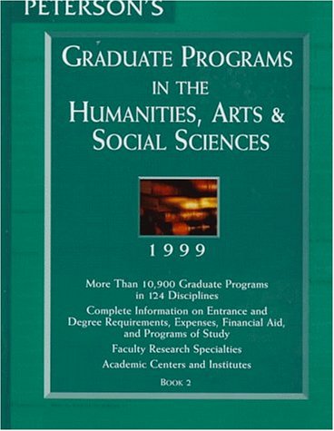 Peterson's Graduate Programs in the Humanities, Arts & Social Sciences 1999: Book 2 (9781560799825) by [???]