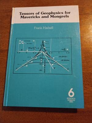 Stock image for Tensors of Geophysics for Mavericks and Mongrels (Geophysical References Series) for sale by HPB-Red