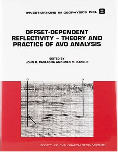 Stock image for Offset Dependent Reflectivity-Theory and Practice of AVO (Investigations in Geophysics No. 8) (Investigations in Geophysics, Vol 8) for sale by HPB Inc.