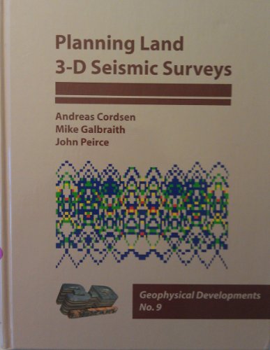 9781560800897: Planning Land 3-D Seismic Surveys (Geophysical Developments)