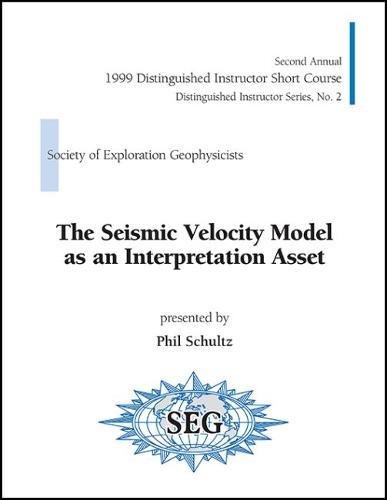 Beispielbild fr The Seismic Velocity Model as an Interpretation Asset (DISC No. 2) (Distinguished Instructor Series, Number 2) zum Verkauf von HPB-Red