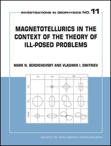 Stock image for Magnetotellurics in the Context of the Theory of Ill-Posed Problems (Investigations in Geophysics No. 11) (Investigations in Geophysics, 11) for sale by Zubal-Books, Since 1961