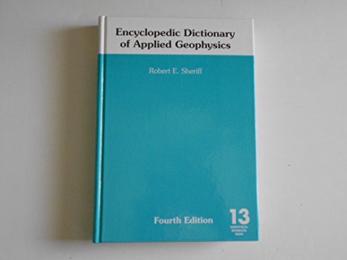 Stock image for Encyclopedic Dictionary of Applied Geophysics for sale by ThriftBooks-Dallas