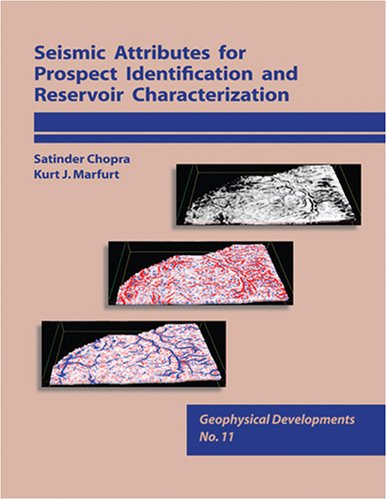 Stock image for Seismic Attributes for Prospect ID and Reservoir Characterization (Geophysical Developments No. 11) (Seg Geophysical Developments) for sale by HPB-Red