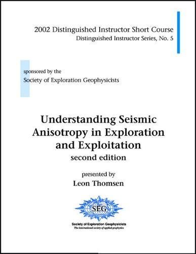 Stock image for Understanding Seismic Anisotropy in Exploration and Exploitation, Second Edition for sale by HPB-Red