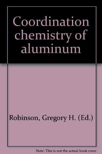 Beispielbild fr Coordination Chemistry of Aluminum zum Verkauf von Anybook.com