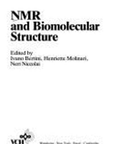 Nmr and Biomolecular Structure (9781560811169) by Bertini, Ivano; Molinari, Henriette