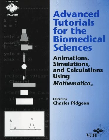 9781560819509: Advanced Tutorials for the Biomedical Sciences:animatations, Simulations, and Calculations Using Mathematica