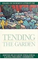 Imagen de archivo de Tending the Garden: Essays on Mormon Literature a la venta por ThriftBooks-Atlanta