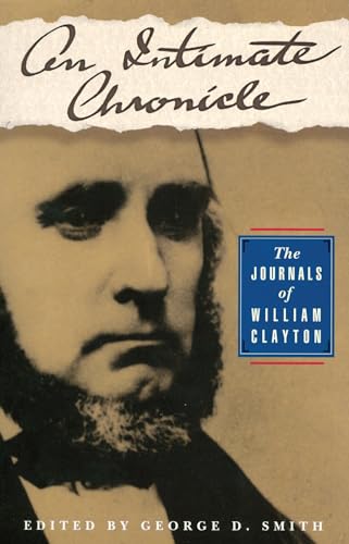 9781560850229: An Intimate Chronicle: The Journals of William Clayton (Volume 1)