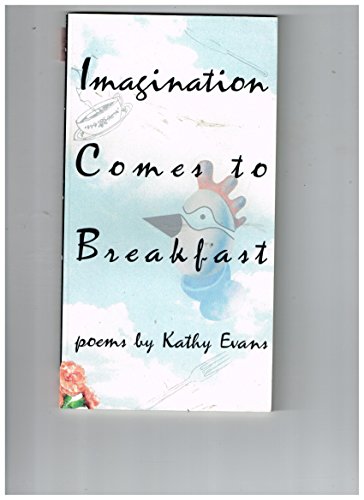 Stock image for Imagination Comes to Breakfast: Poems for sale by HPB Inc.