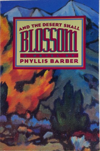 And the Desert Shall Blossom: A Novel