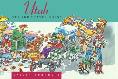 Beispielbild fr Utah Sex and Travel Guide zum Verkauf von Wonderland Books