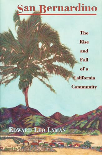 Stock image for San Bernardino: The Rise and Fall of a California Community for sale by The Book Garden