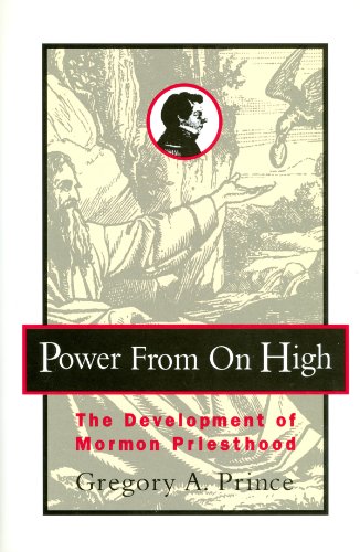 Stock image for Power from on High: The Development of Mormon Priesthood for sale by The Book Garden